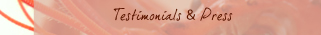 Testimonials & Press